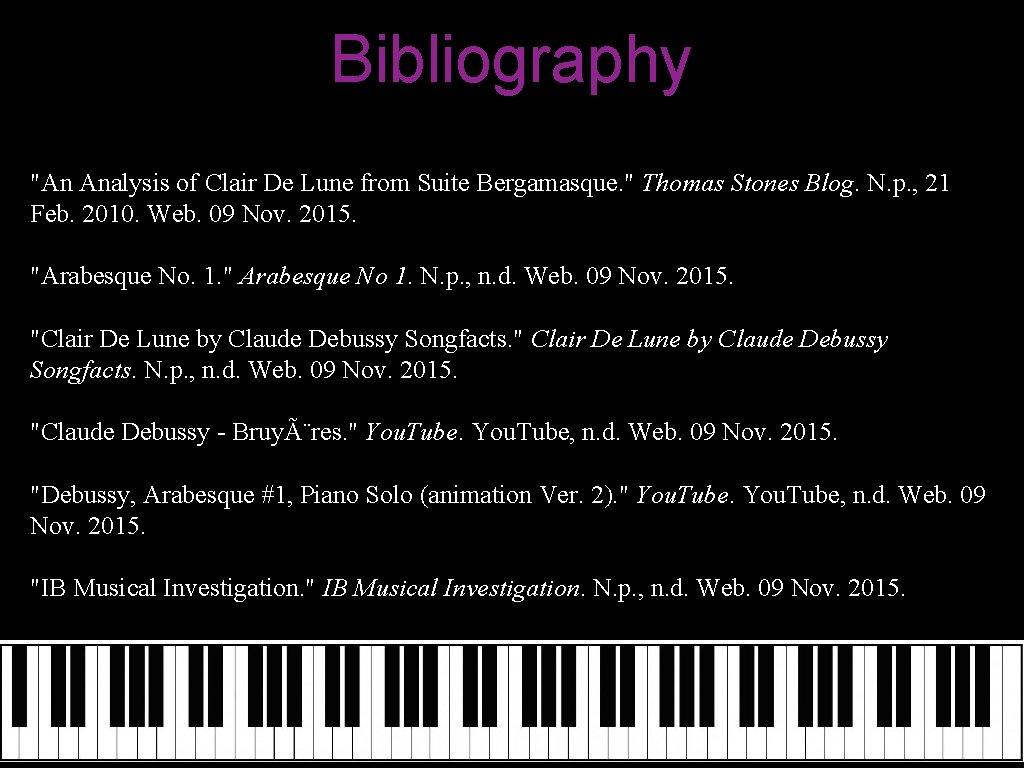 Bibliography "An Analysis of Clair De Lune from Suite Bergamasque. " Thomas Stones Blog.