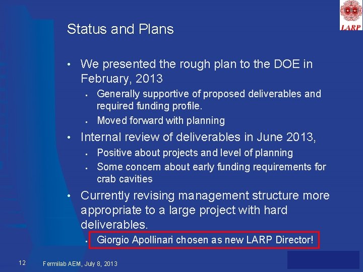 Status and Plans • We presented the rough plan to the DOE in February,