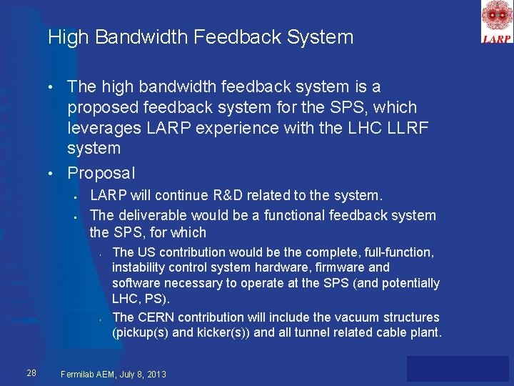 High Bandwidth Feedback System The high bandwidth feedback system is a proposed feedback system