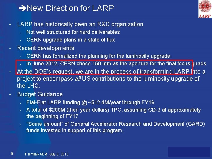  New Direction for LARP has historically been an R&D organization • § §