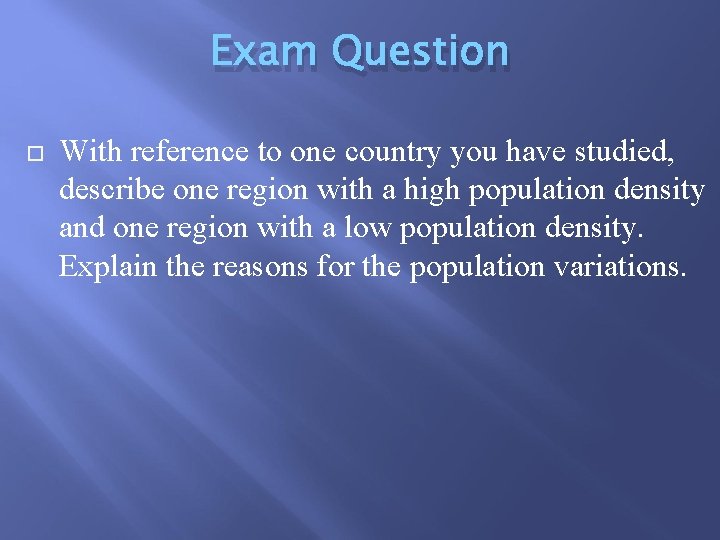 Exam Question With reference to one country you have studied, describe one region with