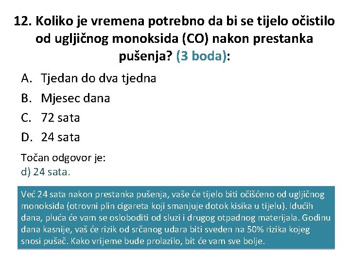 12. Koliko je vremena potrebno da bi se tijelo očistilo od ugljičnog monoksida (CO)