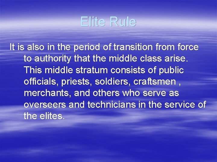 Elite Rule It is also in the period of transition from force to authority