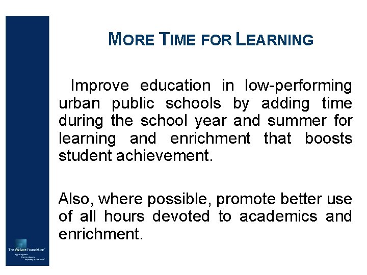 MORE TIME FOR LEARNING Improve education in low-performing urban public schools by adding time