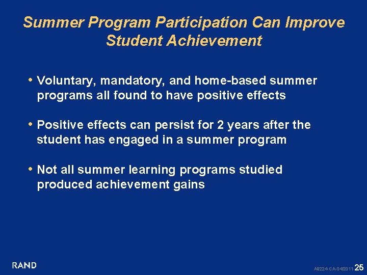 Summer Program Participation Can Improve Student Achievement • Voluntary, mandatory, and home-based summer programs