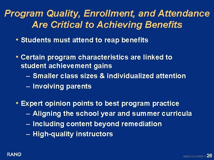 Program Quality, Enrollment, and Attendance Are Critical to Achieving Benefits • Students must attend