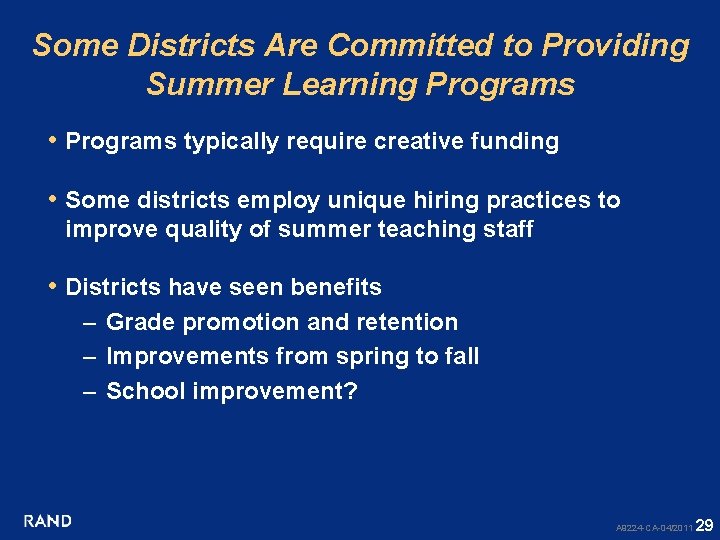 Some Districts Are Committed to Providing Summer Learning Programs • Programs typically require creative