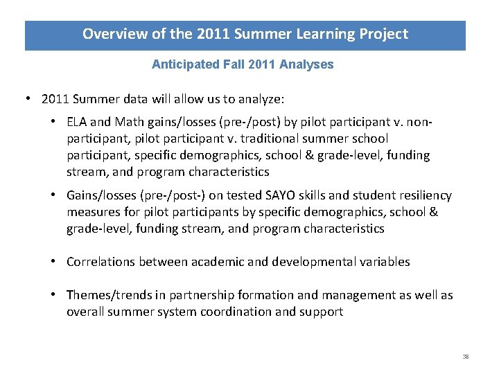 Overview of the 2011 Summer Learning Project Anticipated Fall 2011 Analyses • 2011 Summer