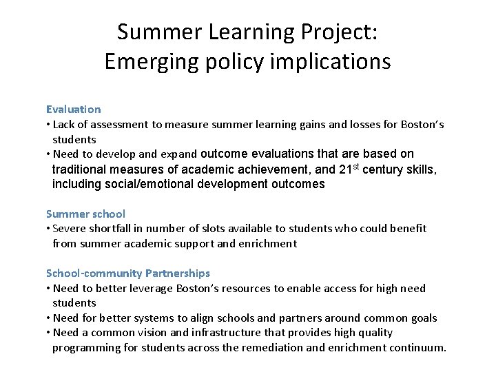 Summer Learning Project: Emerging policy implications Evaluation • Lack of assessment to measure summer