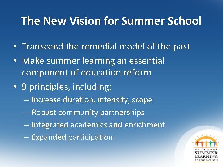 The New Vision for Summer School • Transcend the remedial model of the past