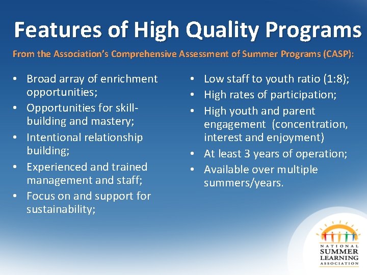 Features of High Quality Programs From the Association’s Comprehensive Assessment of Summer Programs (CASP):