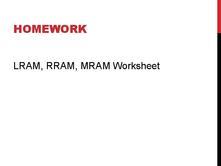 HOMEWORK LRAM, RRAM, MRAM Worksheet 