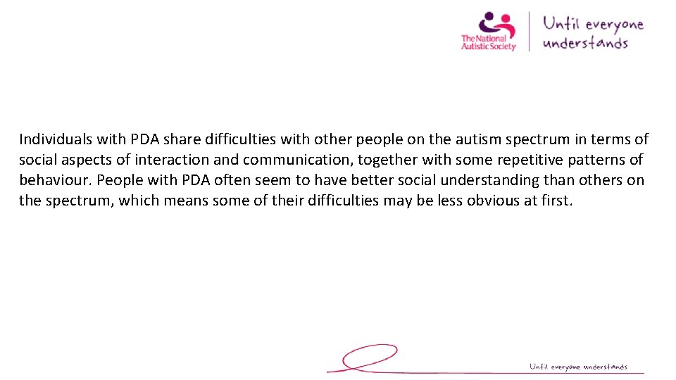 Individuals with PDA share difficulties with other people on the autism spectrum in terms
