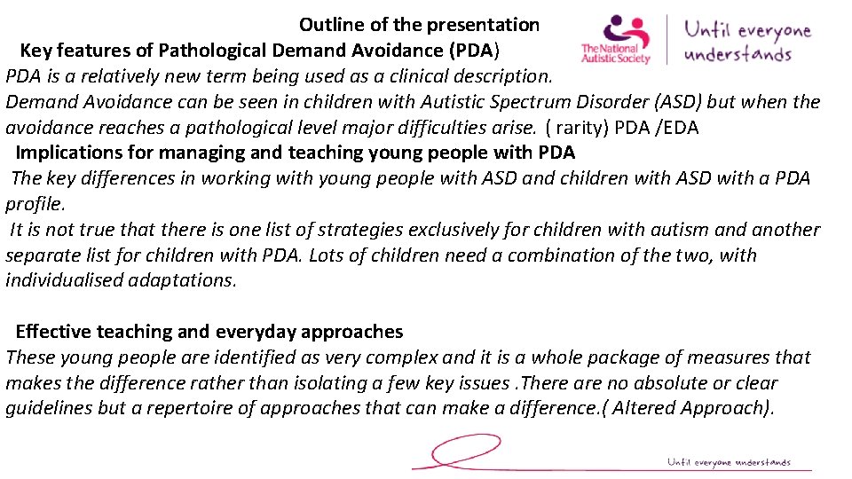 Outline of the presentation Key features of Pathological Demand Avoidance (PDA) PDA is a