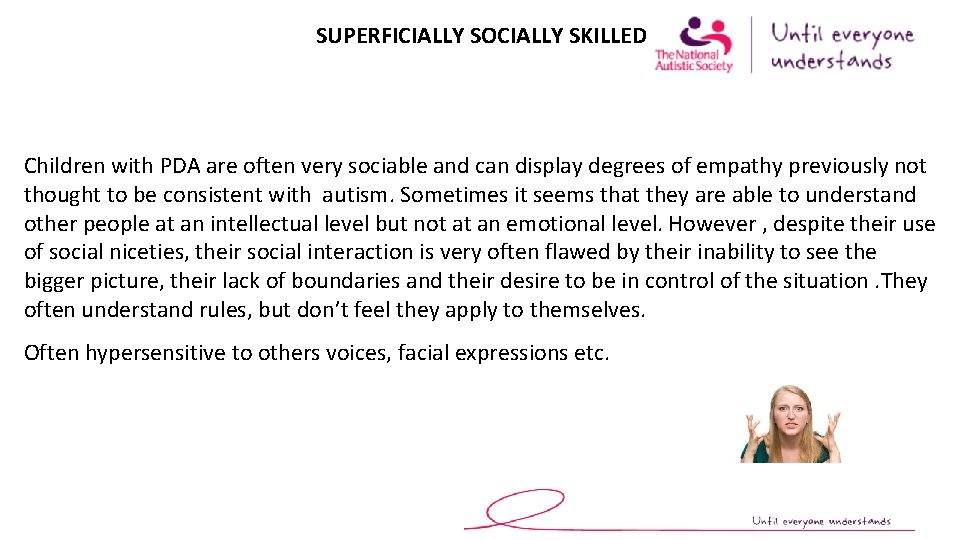 SUPERFICIALLY SOCIALLY SKILLED Children with PDA are often very sociable and can display degrees