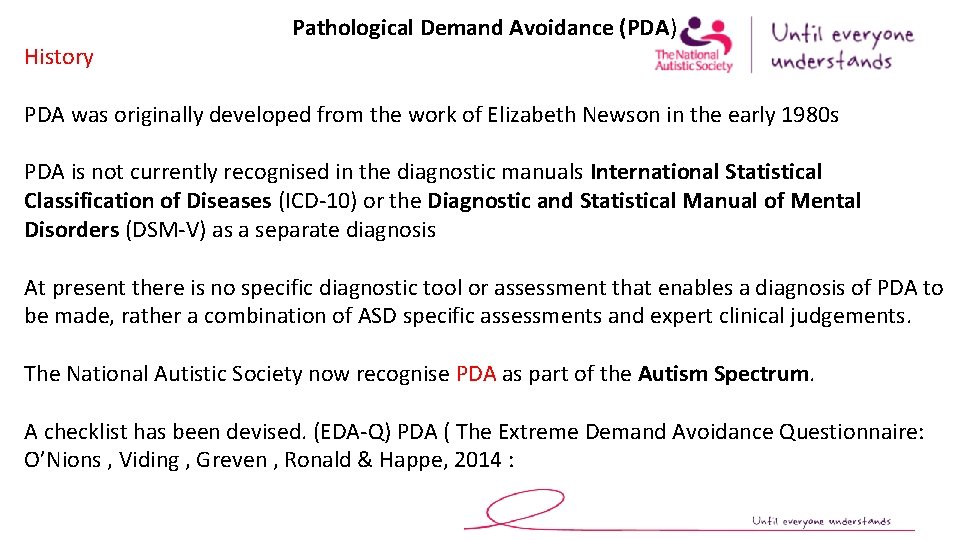 History Pathological Demand Avoidance (PDA) PDA was originally developed from the work of Elizabeth