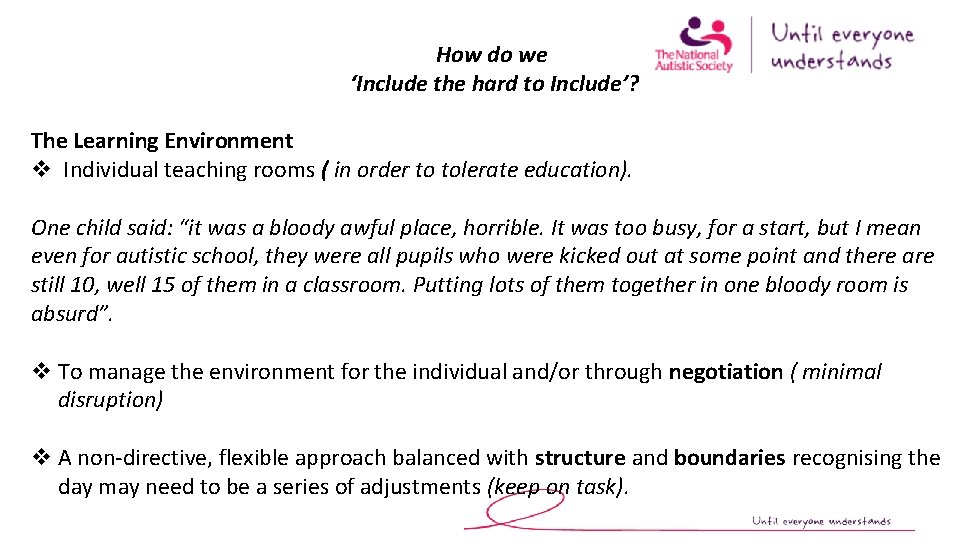 How do we ‘Include the hard to Include’? The Learning Environment v Individual teaching