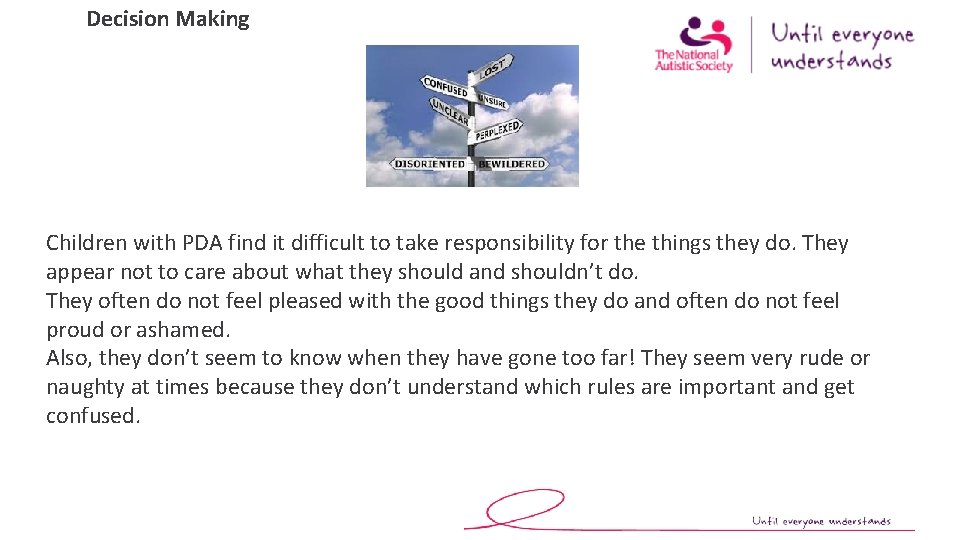 Decision Making Children with PDA find it difficult to take responsibility for the things