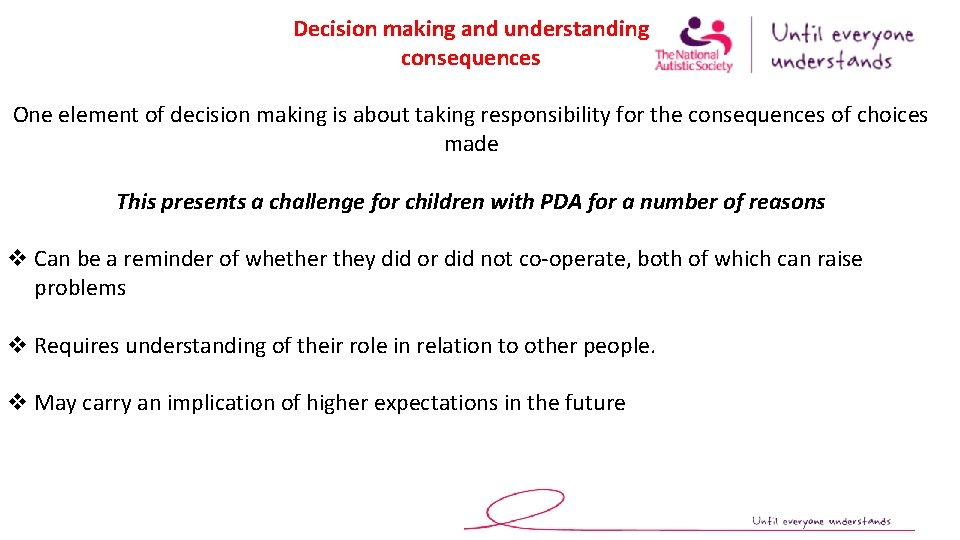 Decision making and understanding consequences One element of decision making is about taking responsibility