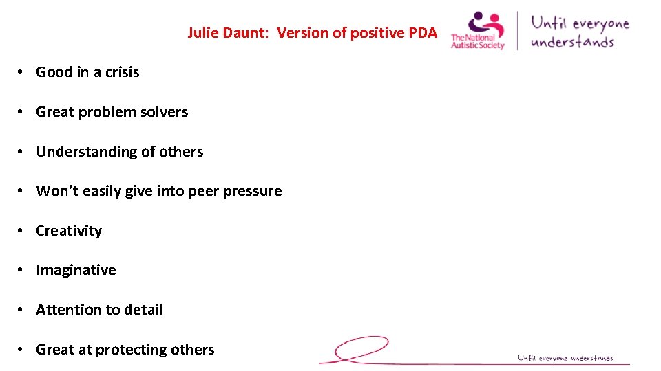 Julie Daunt: Version of positive PDA • Good in a crisis • Great problem