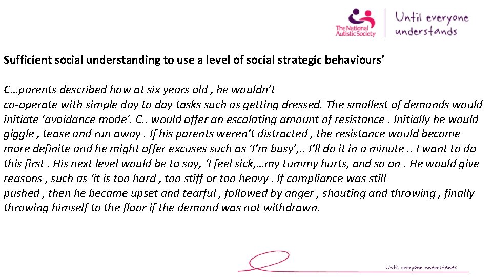 Sufficient social understanding to use a level of social strategic behaviours’ C…parents described how