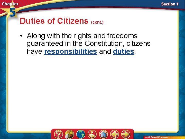 Duties of Citizens (cont. ) • Along with the rights and freedoms guaranteed in