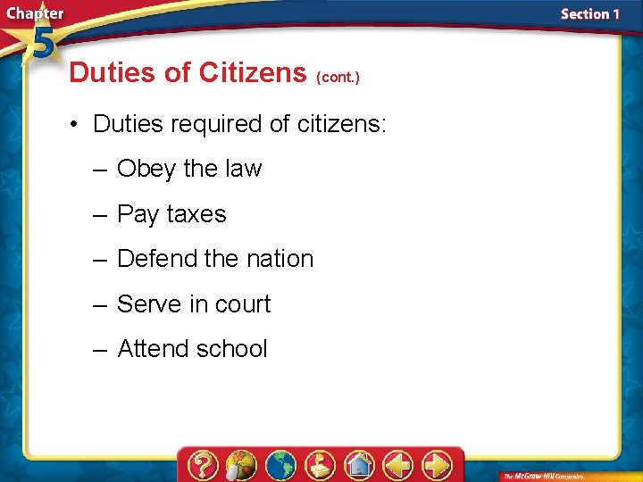 Duties of Citizens (cont. ) • Duties required of citizens: – Obey the law