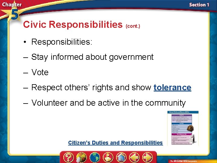 Civic Responsibilities (cont. ) • Responsibilities: – Stay informed about government – Vote –