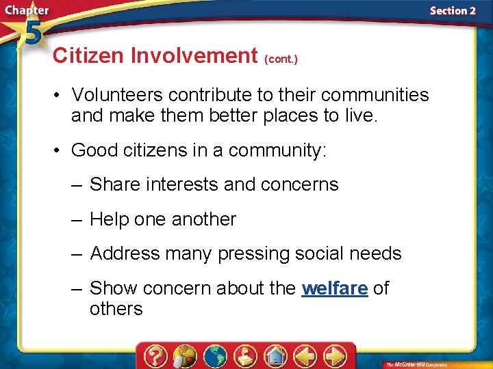 Citizen Involvement (cont. ) • Volunteers contribute to their communities and make them better