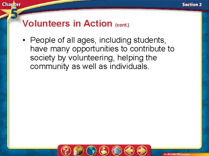 Volunteers in Action (cont. ) • People of all ages, including students, have many