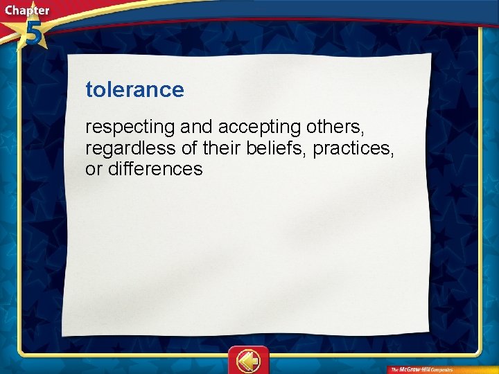 tolerance  respecting and accepting others, regardless of their beliefs, practices, or differences 