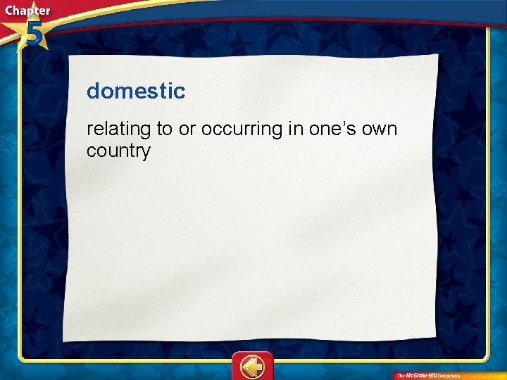 domestic  relating to or occurring in one’s own country 