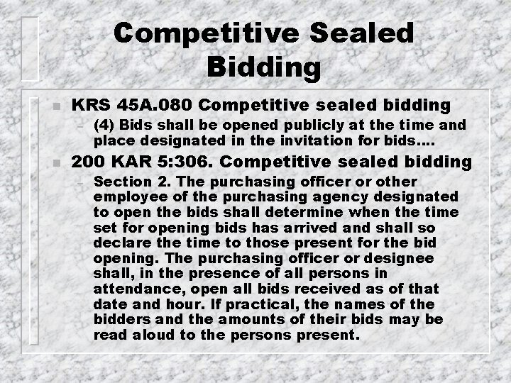 Competitive Sealed Bidding n KRS 45 A. 080 Competitive sealed bidding – n (4)