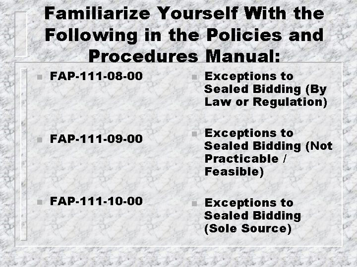 Familiarize Yourself With the Following in the Policies and Procedures Manual: n FAP-111 -08