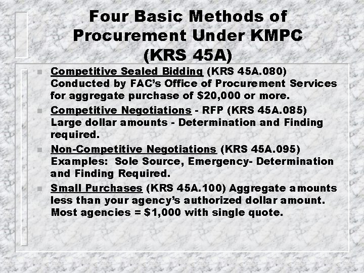 Four Basic Methods of Procurement Under KMPC (KRS 45 A) n n Competitive Sealed
