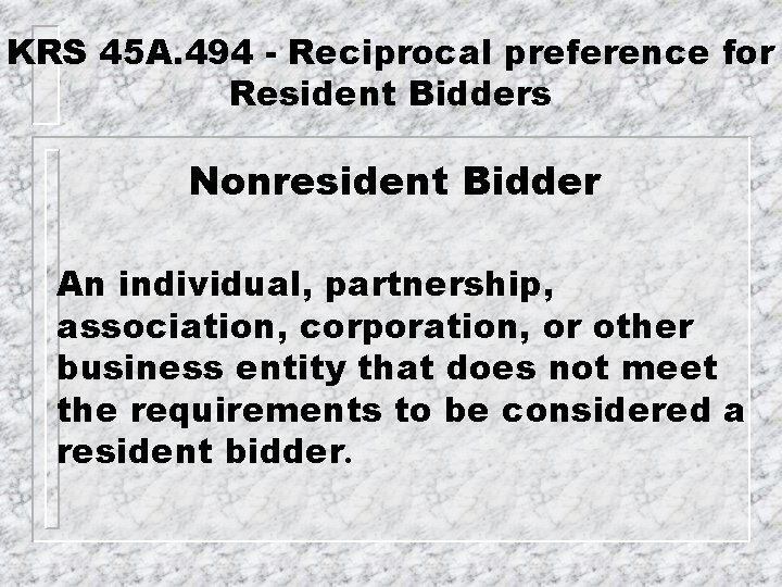 KRS 45 A. 494 - Reciprocal preference for Resident Bidders Nonresident Bidder An individual,