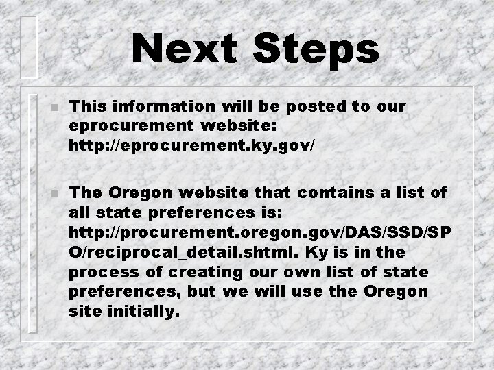 Next Steps n n This information will be posted to our eprocurement website: http: