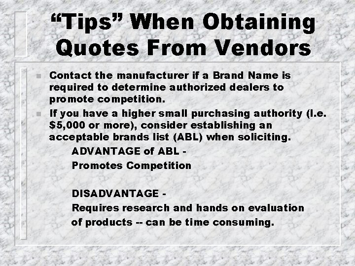 “Tips” When Obtaining Quotes From Vendors n n Contact the manufacturer if a Brand