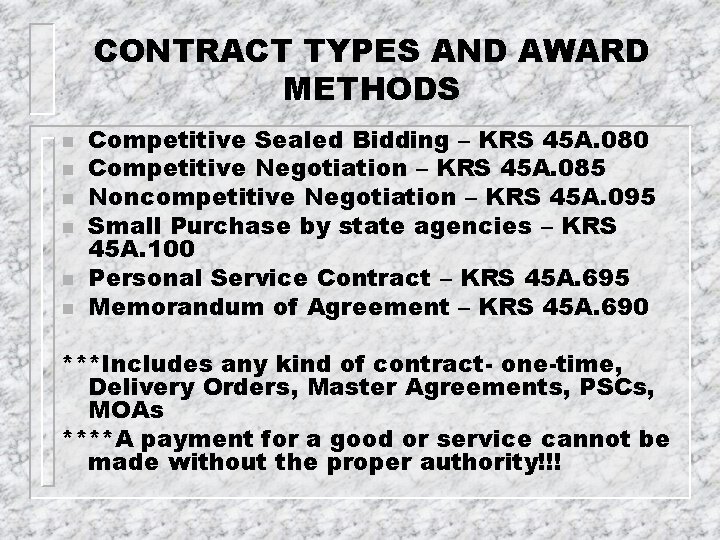 CONTRACT TYPES AND AWARD METHODS n n n Competitive Sealed Bidding – KRS 45