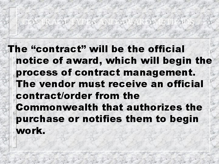 CONTRACT TYPES AND AWARD METHODS The “contract” will be the official notice of award,