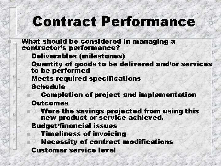 Contract Performance n What should be considered in managing a contractor’s performance? – Deliverables