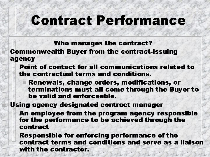 Contract Performance n n Who manages the contract? Commonwealth Buyer from the contract-issuing agency