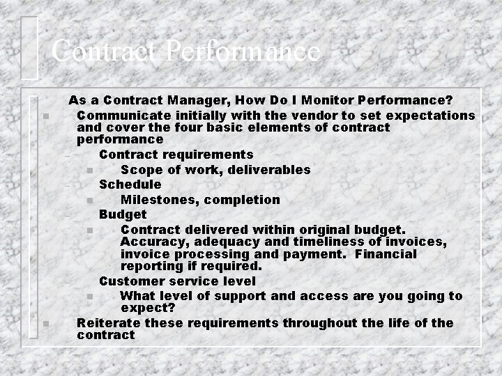 Contract Performance n n As a Contract Manager, How Do I Monitor Performance? Communicate