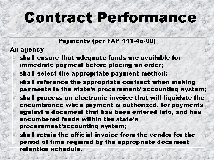 Contract Performance Payments (per FAP 111 -45 -00) n An agency – shall ensure