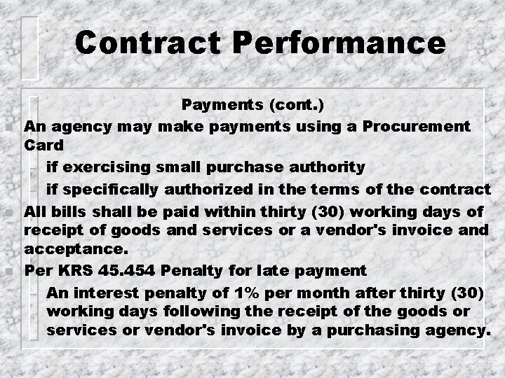 Contract Performance n n n Payments (cont. ) An agency make payments using a