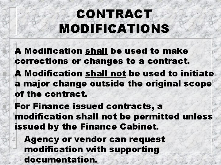 CONTRACT MODIFICATIONS n n n A Modification shall be used to make corrections or