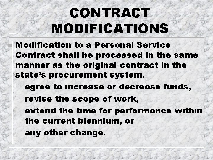 CONTRACT MODIFICATIONS n Modification to a Personal Service Contract shall be processed in the