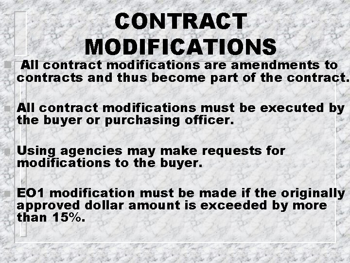CONTRACT MODIFICATIONS n All contract modifications are amendments to contracts and thus become part