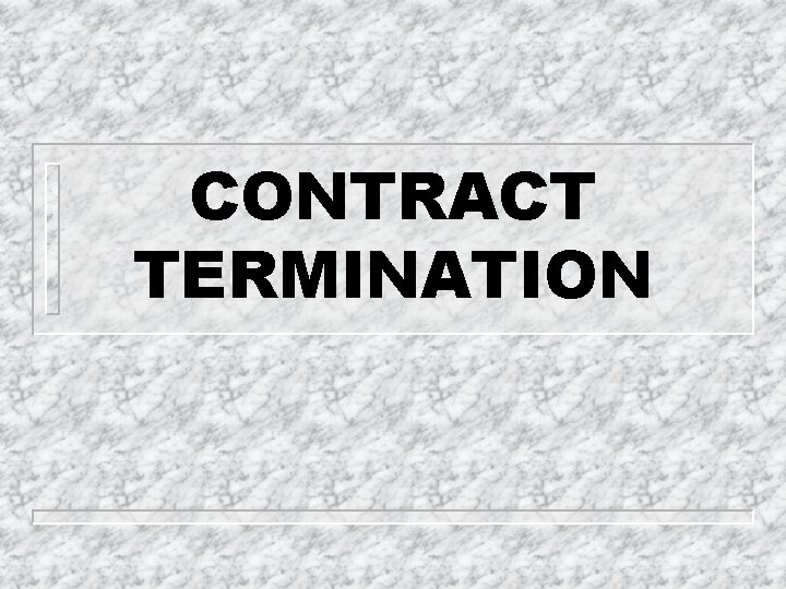 CONTRACT TERMINATION 