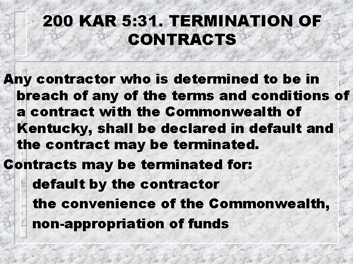 200 KAR 5: 31. TERMINATION OF CONTRACTS Any contractor who is determined to be